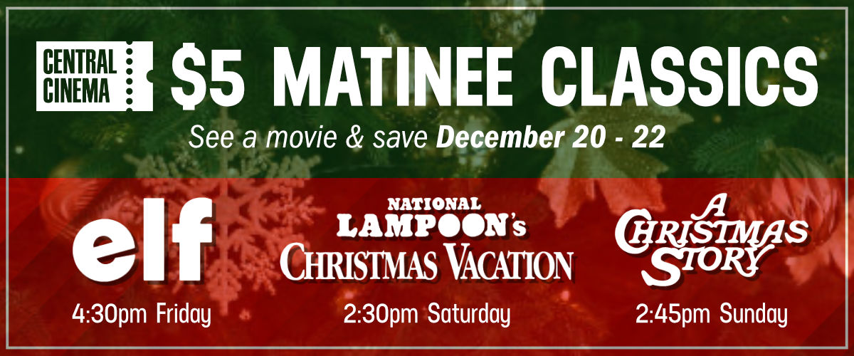 $5 Holiday Matinee